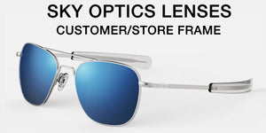 Sky Optics Prescription Lenses -Any Customer Provided or Store Frame